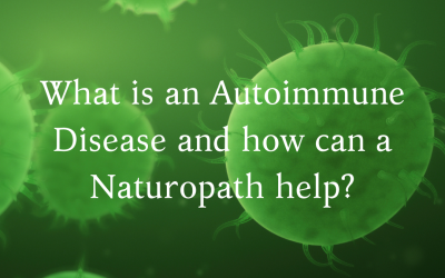 What is an Autoimmune Disease and how can a Naturopath help?